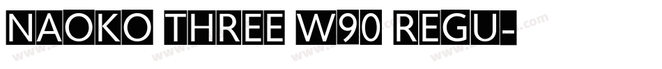 Naoko Three W90 Regu字体转换